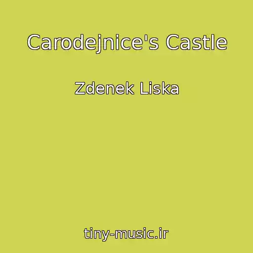 کاور آهنگ Carodejnice's Castle از Zdenek Liska