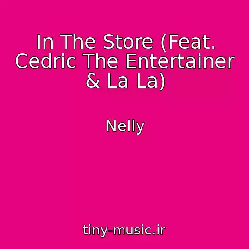 کاور آهنگ In The Store (Feat. Cedric The Entertainer & La La) از Nelly