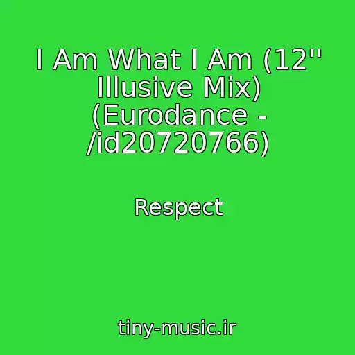 کاور آهنگ I Am What I Am (12'' Illusive Mix) (Eurodance - /id20720766) از Respect