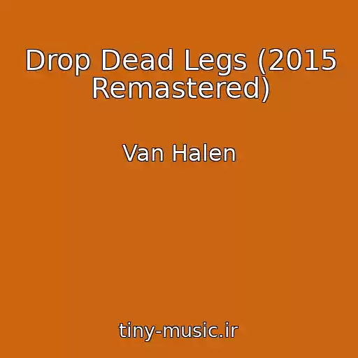 کاور آهنگ Drop Dead Legs (2015 Remastered) از Van Halen