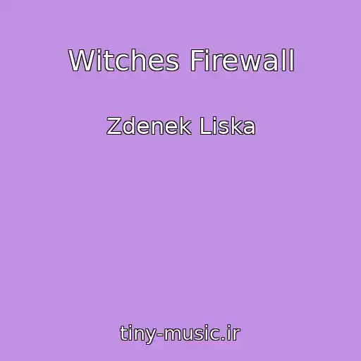 کاور آهنگ Witches Firewall از Zdenek Liska