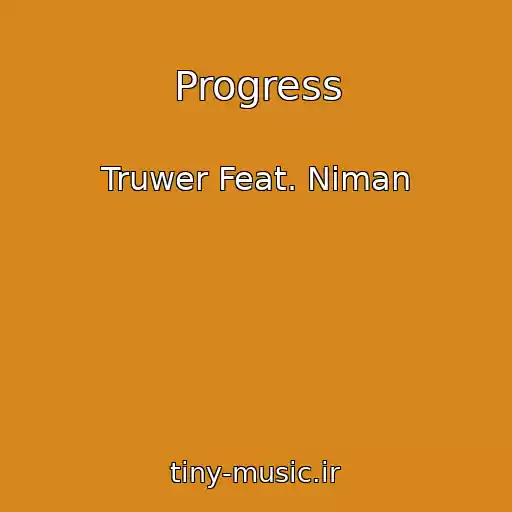 کاور آهنگ Progress از Truwer Feat. Niman