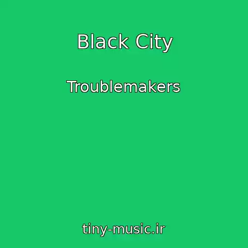 کاور آهنگ Black City از Troublemakers