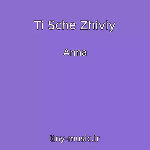 کاور آهنگ Ti Sche Zhiviy از Anna