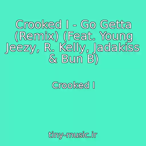 کاور آهنگ Crooked I - Go Getta (Remix) (Feat. Young Jeezy, R. Kelly, Jadakiss & Bun B) از Crooked I