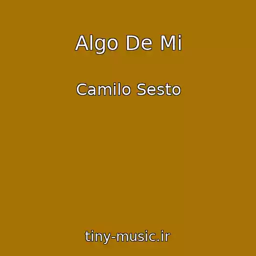 کاور آهنگ Algo De Mi از Camilo Sesto