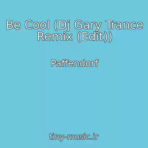 کاور آهنگ Be Cool (Dj Gary Trance Remix (Edit)) از Paffendorf