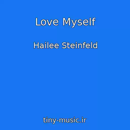 کاور آهنگ Love Myself از Hailee Steinfeld