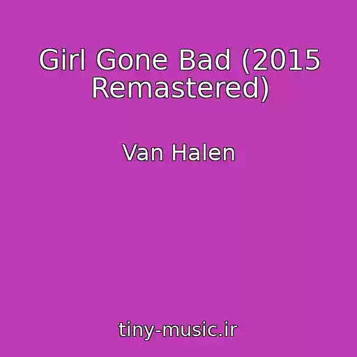 کاور آهنگ Girl Gone Bad (2015 Remastered) از Van Halen