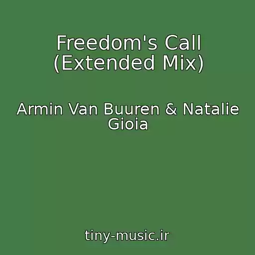 کاور آهنگ Freedom's Call (Extended Mix) از Armin Van Buuren & Natalie Gioia