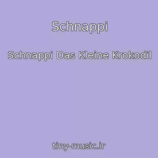 کاور آهنگ Schnappi از Schnappi Das Kleine Krokodil
