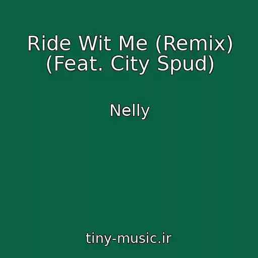 کاور آهنگ Ride Wit Me (Remix) (Feat. City Spud) از Nelly