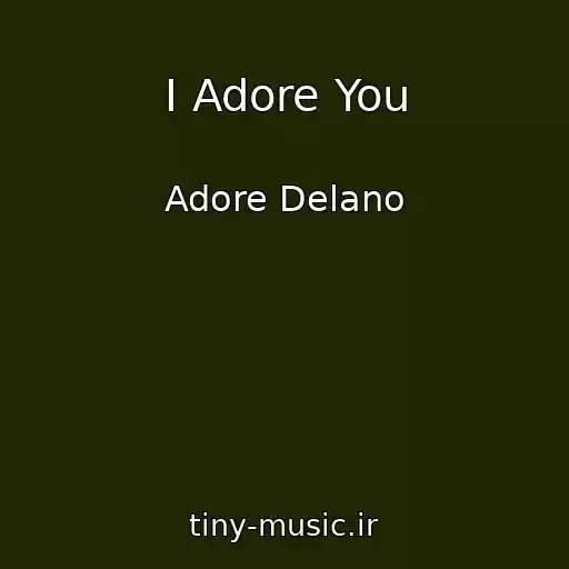 کاور آهنگ I Adore You از Adore Delano