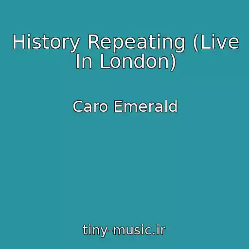 کاور آهنگ History Repeating (Live In London) از Caro Emerald