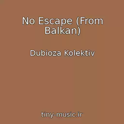 کاور آهنگ No Escape (From Balkan) از Dubioza Kolektiv