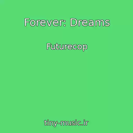کاور آهنگ Forever: Dreams از Futurecop