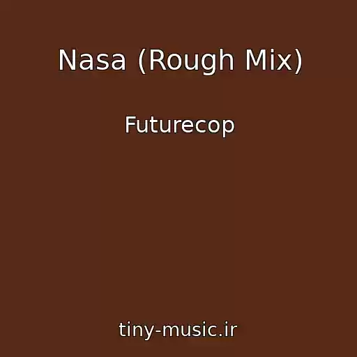 کاور آهنگ Nasa (Rough Mix) از Futurecop