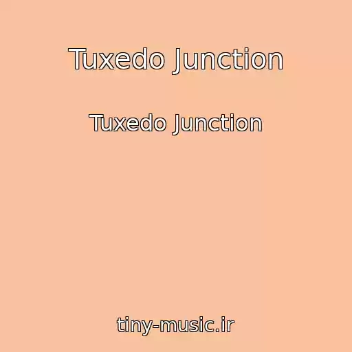 کاور آهنگ Tuxedo Junction از Tuxedo Junction