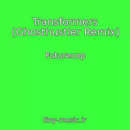 کاور آهنگ Transformers (Ghosthustler Remix) از Futurecop
