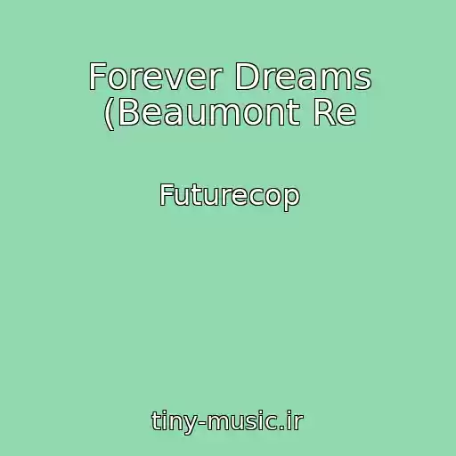 کاور آهنگ Forever Dreams (Beaumont Re از Futurecop