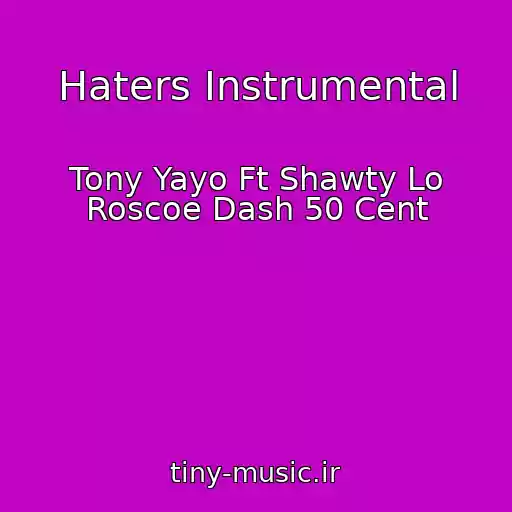 کاور آهنگ Haters Instrumental از Tony Yayo Ft Shawty Lo Roscoe Dash 50 Cent