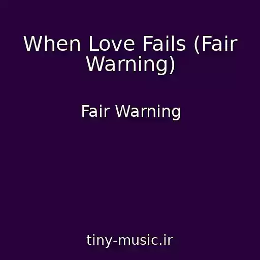 کاور آهنگ When Love Fails (Fair Warning) از Fair Warning