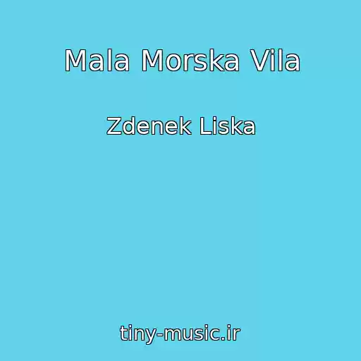 کاور آهنگ Mala Morska Vila از Zdenek Liska