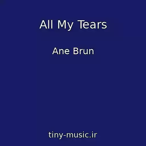 کاور آهنگ All My Tears از Ane Brun