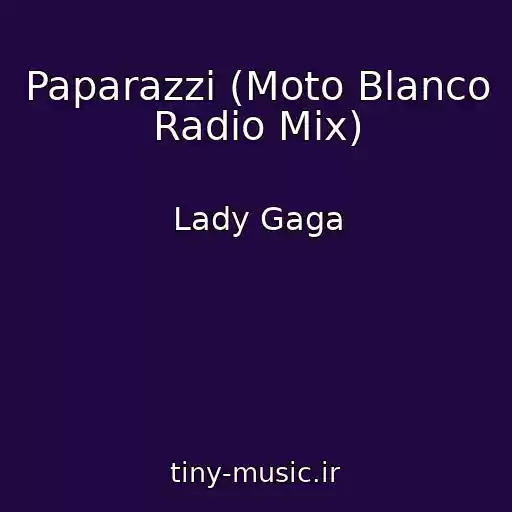 کاور آهنگ Paparazzi (Moto Blanco Radio Mix) از Lady Gaga