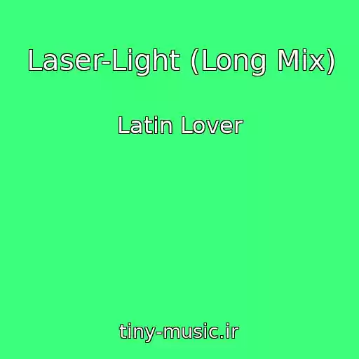 کاور آهنگ Laser-Light (Long Mix) از Latin Lover