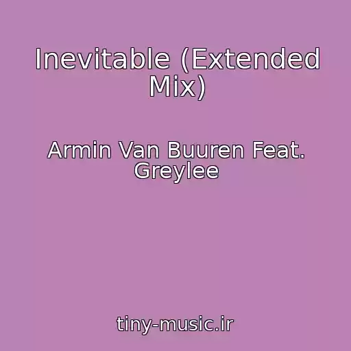 کاور آهنگ Inevitable (Extended Mix) از Armin Van Buuren Feat. Greylee