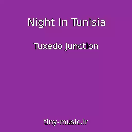 کاور آهنگ Night In Tunisia از Tuxedo Junction