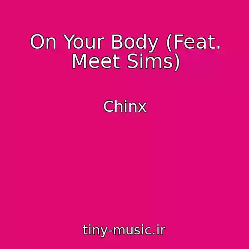 کاور آهنگ On Your Body (Feat. Meet Sims) از Chinx