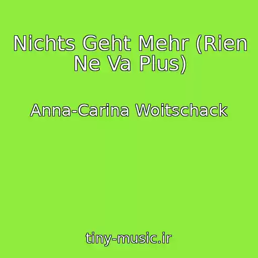 کاور آهنگ Nichts Geht Mehr (Rien Ne Va Plus) از Anna-Carina Woitschack
