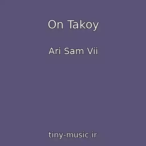 کاور آهنگ On Takoy از Ari Sam Vii