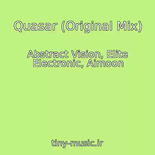 کاور آهنگ Quasar (Original Mix) از Abstract Vision, Elite Electronic, Aimoon