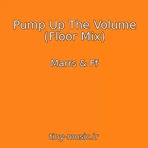 کاور آهنگ Pump Up The Volume (Floor Mix) از Marrs & Ff