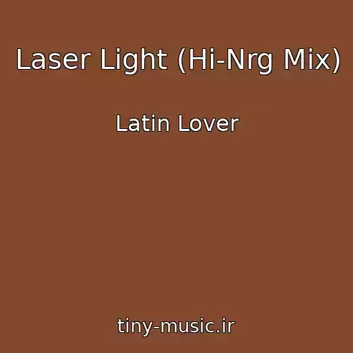 کاور آهنگ Laser Light (Hi-Nrg Mix) از Latin Lover