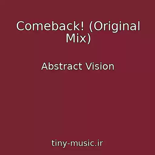 کاور آهنگ Comeback! (Original Mix) از Abstract Vision