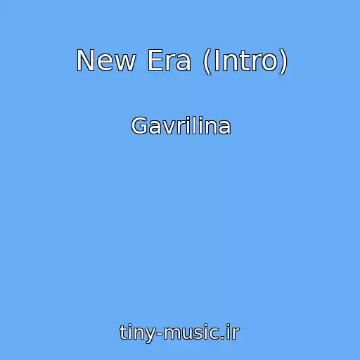 کاور آهنگ New Era (Intro) از Gavrilina