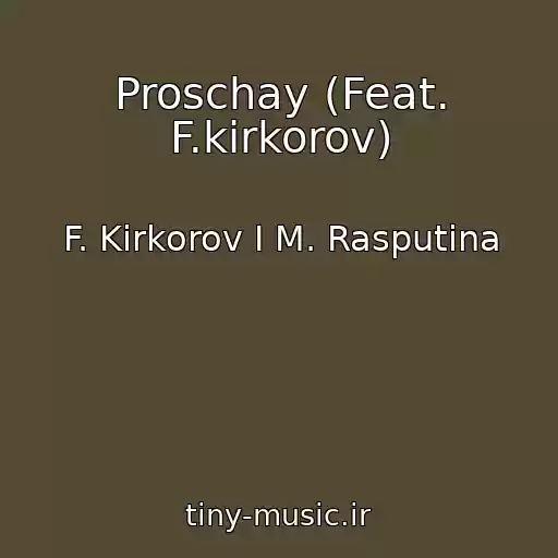 کاور آهنگ Proschay (Feat. F.kirkorov) از F. Kirkorov I M. Rasputina