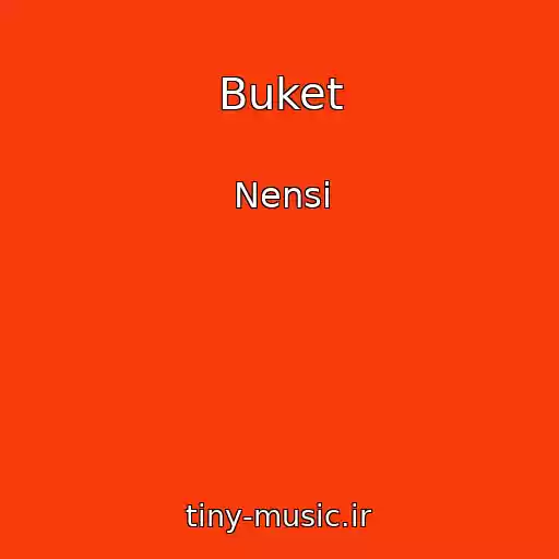 کاور آهنگ Buket از Nensi