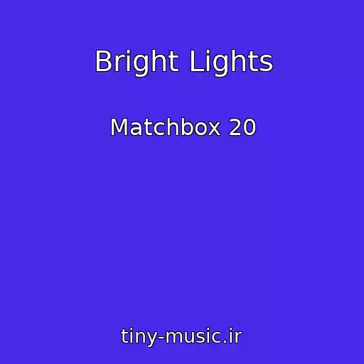 کاور آهنگ Bright Lights از Matchbox 20