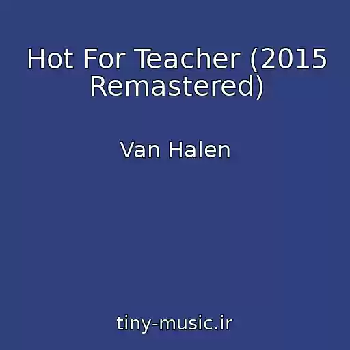 کاور آهنگ Hot For Teacher (2015 Remastered) از Van Halen