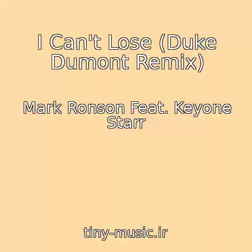 کاور آهنگ I Can't Lose (Duke Dumont Remix) از Mark Ronson Feat. Keyone Starr
