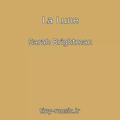 کاور آهنگ La Lune از Sarah Brightman