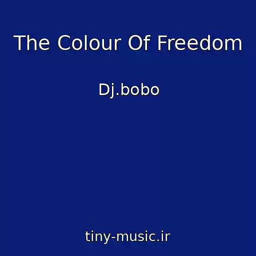 کاور آهنگ The Colour Of Freedom از Dj.bobo