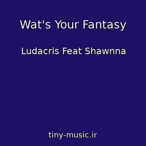 کاور آهنگ Wat's Your Fantasy از Ludacris Feat Shawnna