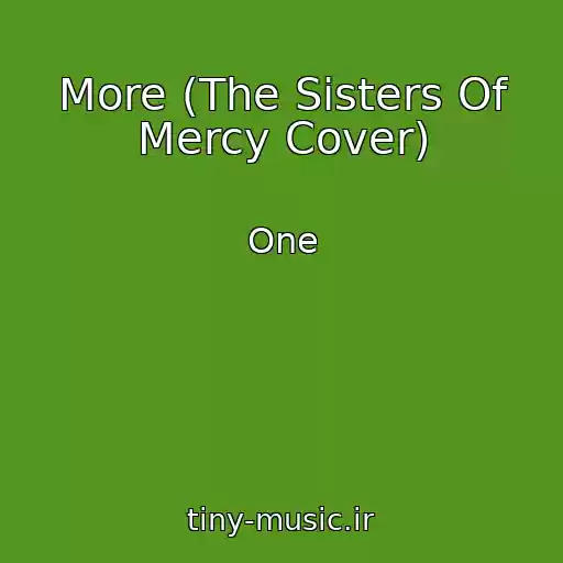 کاور آهنگ More (The Sisters Of Mercy Cover) از One