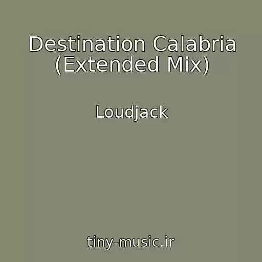 کاور آهنگ Destination Calabria (Extended Mix) از Loudjack
